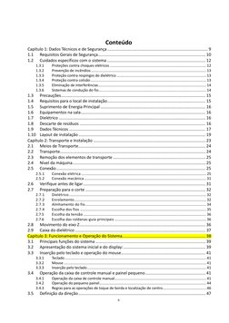 6 
 
 
Conteúdo 
Capítulo 1: Dados Técnicos e de Segurança ..................................................................