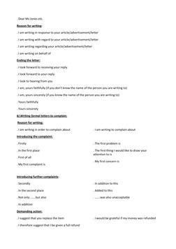 . Dear Ms Jones etc.  
Reason for writing:  
. I am writing in response to your article/advertisement/letter  
. I am writing