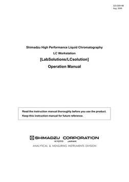 Shimadzu High Performance Liquid Chromatography
LC Workstation
[LabSolutions/LCsolution]
Operation Manual
Read the instructio