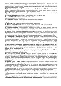 existe un derecho anterior a la ley y un derecho complementario de la ley, sino que la ley choca con la doble 
resistencia de