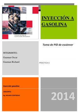 Inyección gasolina    
Toma de PID de escánner 
1 
  
Toma de PID de escánner 
INYECCIÓN A 
GASOLINA 
INTEGRANTES : 
Guam