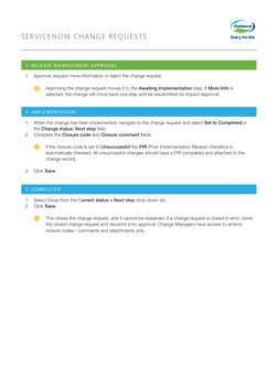 SERVICENOW CHANGE REQUESTS
 
 
 
3. RELEASE MANAGEMENT APPROVAL
4. IMPLEMENTATION
5. COMPLETED
1.	 Approve, request more info