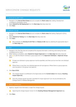 SERVICENOW CHANGE REQUESTS
 
 
 
 
3. DEVELOP & UNIT TEST 
4. DEPLOY TO QA 
4. TEST
6. IMPACT APPROVAL
1.	 Navigate to the In