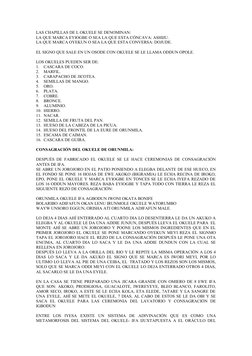 LAS CHAPILLAS DE L OKUELE SE DENOMINAN:
LA QUE MARCA EYIOGBE O SEA LA QUE ESTA CÓNCAVA: ASHIJU.
LA QUE MARCA OYEKUN O SEA LA