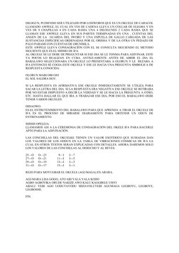 DILOGUN, PUDIENDO SER UTILIZADO POR LOSIWOROS QUE ES UN OKUELE DE CARACOL 
LLAMADO AWPELE, EL CUAL EN VES DE CADENA LLEVA UN
