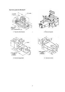 7 
 
 
Ejercicios grado de dificultad I  
 
 
 
 
 
 
 
 
 
 
 
 
 
 
 
 
1. Tope de alimentación  
 
| 
 
 
2. Brazo de ajus