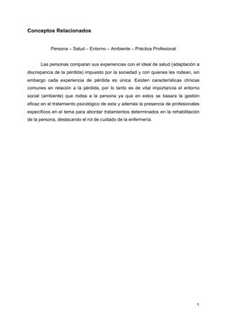  
5	  
Conceptos Relacionados 
 
Persona – Salud – Entorno – Ambiente – Práctica Profesional 
 
Las personas comparan sus