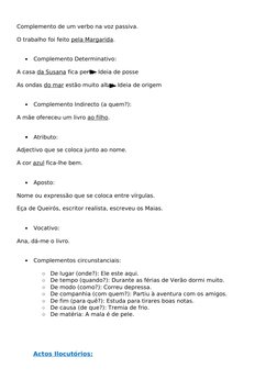 Complemento de um verbo na voz passiva.
O trabalho foi feito pela Margarida.
•
Complemento Determinativo:
A casa da 
 
 Susan