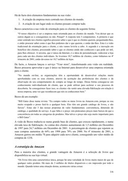 3/6 
Há de facto dois elementos fundamentais na sua visão: 
1. A criação da empresa mais centrada nos clientes do mundo. 
2.