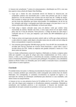 5/6 
A Amazon tem actualmente 7 centros de armazenamento e distribuição nos EUA, com uma 
área superior à área coberta do Emp