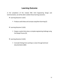 10 
 
Learning Outcome 
 
In the completion of this module ENG 1513 Engineering Design and 
Communication, we will be able to