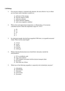 Cell Biology. 
 
1. 
If an enzyme solution is saturated with substrate, the most effective way to obtain 
an even faster yiel