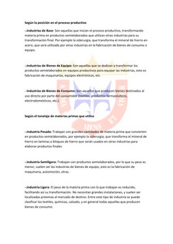 Según la posición en el proceso productivo 
-.Industrias de Base: Son aquellas que inician el proceso productivo, transforman