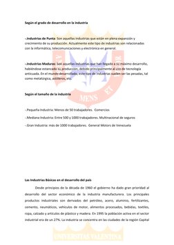 Según el grado de desarrollo en la industria 
 
-.Industrias de Punta: Son aquellas industrias que están en plena expansión y