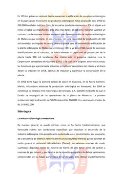 En 1953 el gobierno nacional decide comenzar la edificación de una planta siderúrgica 
en Guayana pues el consumo de producto
