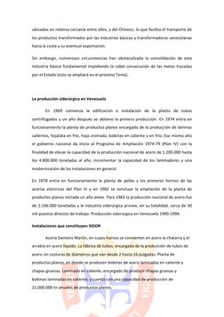 ubicados en relativa cercanía entre ellos, y del Orinoco, lo que facilita el transporte de 
los productos transformados por l