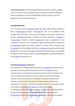 Trenes de laminación: Tren 100 encargado de producir alambrón, cabillas y perfiles 
livianos; Tren 500 en el que se producen