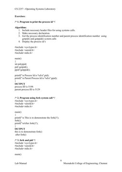 CS 2257 - Operating Systems Laboratory
Exercises: 
/* 1. Program to print the process id */
Algorithm:
1. Include necessary h