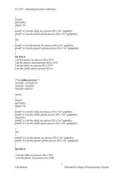 CS 2257 - Operating Systems Laboratory
{
int pid;
pid=fork();
if(pid==0)
{
printf("\n I am the child, my process ID is %d ",g