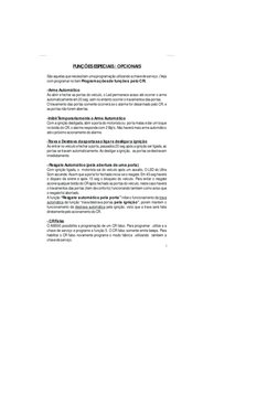 3
FUNÇÕES ESPECIAIS / OPCIONAIS
São aquelas que necessitam uma programação utilizando a chave de serviço. (Veja 
com progra