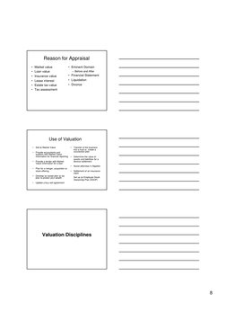 8
Reason for Appraisal
• Market value
• Loan value
• Insurance value
• Lease interest
• Estate tax value
• Tax assessment
• E