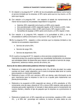 EMPRESA DE TRANSPORTE TURISMO ARMONIA S.A 
 
3 
 
7. En relación a la pregunta N°7  el 66% de los encuestados percibieron c