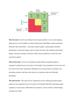 More for more: It involves providing the most upscale product or service and charging a 
higher price to cover the higher