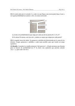 Prof. Gustavo Di Lorenzo – Prof. Martín Chaktoura 
 
Pág. 8 de 11 
11) Un ratón entra por el corredor A y cada vez que llega