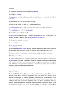 Creencias. 
La inspiración, infabilidad y autoridad suprema de la Biblia. (http://es.wikipedia.org/wiki/Biblia) 
En Dios y en