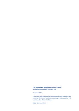 L
2
This handbook is published by PowerGrid Ltd
in collaboration with SP Services Ltd
December 2002
Procedures and requiremen