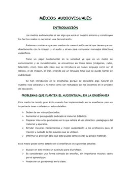 MEDIOS AUDIOVISUALES 
INTRODUCCIÓN 
Los medios audiovisuales al ser algo que está en nuestro entorno y constituyen 
los h