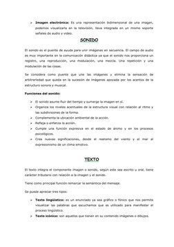  Imagen electrónica: Es una representación bidimensional de una imagen, 
podemos visualizarla en la televisión, lleva in