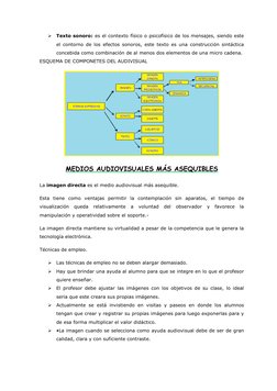  Texto sonoro: es el contexto físico o psicofísico de los mensajes, siendo este 
el contorno de los efectos sonoros, est