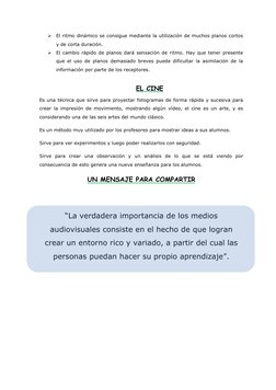  El ritmo dinámico se consigue mediante la utilización de muchos planos cortos 
y de corta duración. 
 El cambio rápido