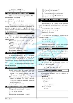Editora Exato 
19 
(
)
(
)
1
n
2
n 1
n
a
a
.n
a
a
.n
S
...
2
2
−
+
+
=
=
=
 
3. PROGRESSÃO GEOMÉTRICA (PG) 
Define-se como