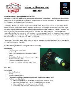 Instructor Development  
Fact Sheet
 
 
 
PADI Instructor Development Course £850 
Becoming a PADI Open Water Scuba Instruc