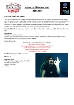 Instructor Development  
Fact Sheet
 
PADI IDC Staff Instructor 
 
The PADI IDC Staff Instructor is one of the most respect