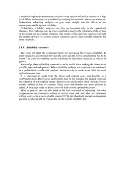 is essential to plan the maintenance in such a way that the reliability remains at a high 
level. Often, maintenance is sch