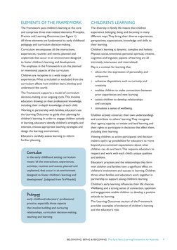 BELONGING, BEING & BECOMING  The Early Years Learning Framework for Australia      9
ELEMENTS OF THE FRAMEWORK 
The Framework
