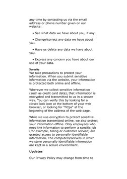 any time by contacting us via the email 
address or phone number given on our 
website: 
   • See what data we have about you