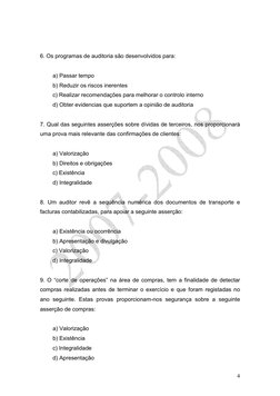4 
 
 
6. Os programas de auditoria são desenvolvidos para: 
 
a) Passar tempo 
b) Reduzir os riscos inerentes 
c) Realiz
