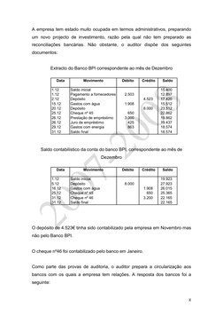 8 
A empresa tem estado muito ocupada em termos administrativos, preparando 
um novo projecto de investimento, razão pela