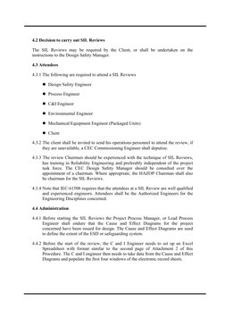 4.2 Decision to carry out SIL Reviews 
The SIL Reviews may be required by the Client, or shall be undertaken on the 
inst