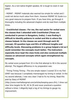 Kaplan. As a non-native English speaker, SC is tough to crack in real 
GMAT.
- MGMAT : MGMAT materials also seemed too simple