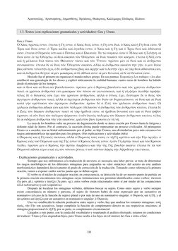 Άριστοτέλης, 'Αριστοφάνης, Δημοσθένης, Ήρόδοτος, Θεόκριτος, Καλλίμαχος Πίνδαρος, Πλάτων.
1.3. Textos (con explicaciones grama