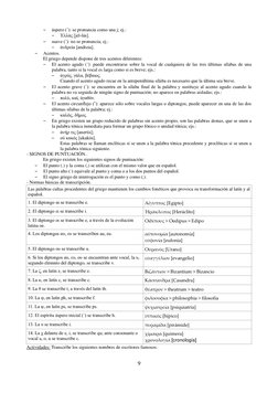 –
áspero (῾): se pronuncia como una j; ej.:
–
Ἑλλάς [jel-lás].
–
suave (᾿): no se pronuncia; ej.:
–
ἀνδρεία [andreia].
–
Acen