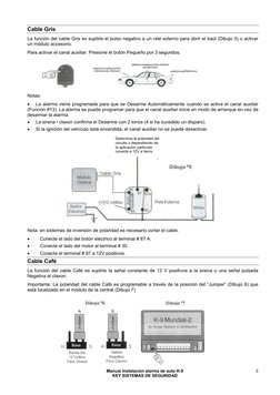 Manual Instalación alarma de auto K-9 
KEY SISTEMAS DE SEGURIDAD 
3
Cable Gris 
La función del cable Gris es suplirle el puls