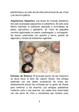 8 
 
plataformas y en cada una de ellas estructuras de uso ritual 
y de servicio público. 
 
Arquitectura Domestica: Las área