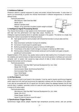 -3- 
2. Ambience Cabinet 
Ambience cabinet is special equipment to place and protect infrared thermometer. It cools down or