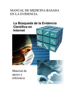 MANUAL DE MEDICINA BASADA 
EN LA EVIDENCIA. 
 
 
 
Material de 
apoyo y 
referencia 
La Búsqueda de la Evidencia 
Científica